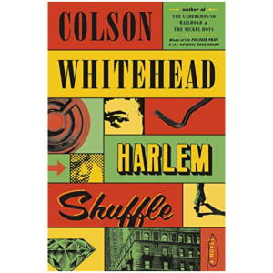 The Harlem Shuffle Colson Whitehead