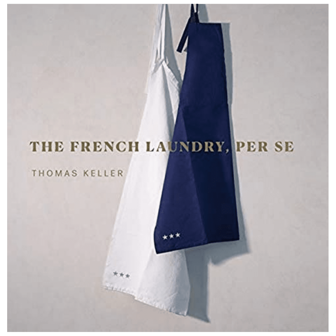 Thomas Keller - The French Laundry, Per Se