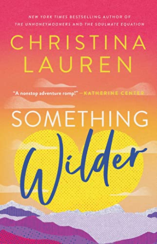 A book cover with an illustrated sunset. It reads "Something Wilder." 