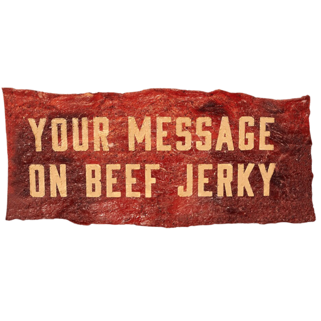 Print a custom message on a piece of beef jerky for a unique card replacement. 