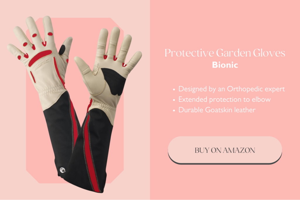 Designed by an orthopedic expert, these gloves offer more protection against thorns. 
